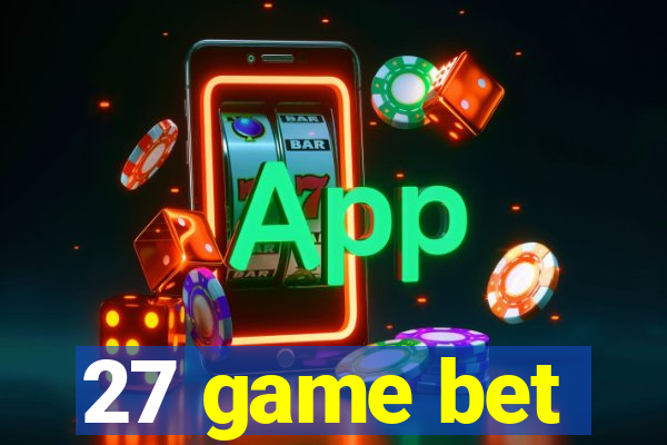27 game bet